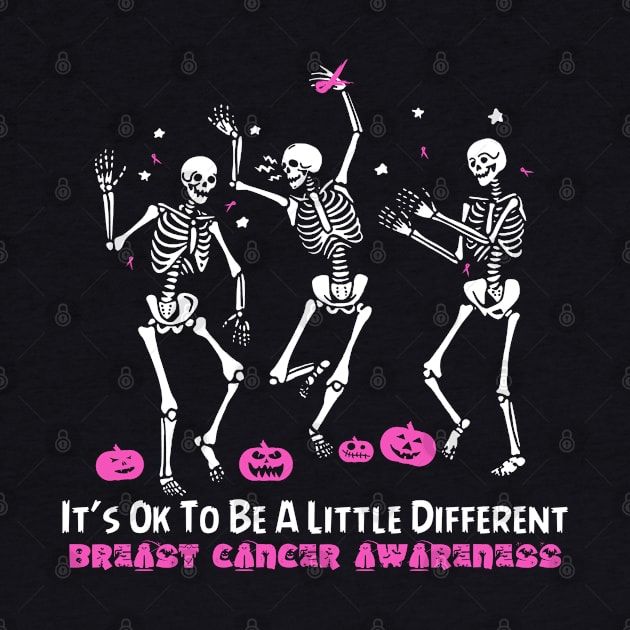 Breast Cancer Awareness It's Ok To Be A Little Different - Dancing Skeletons Happy Halloween Day by BoongMie